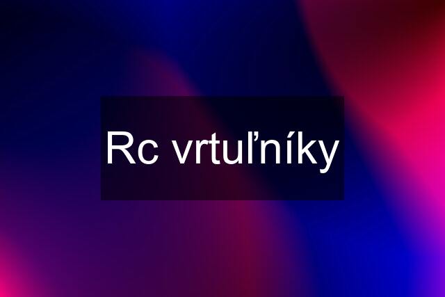 Rc vrtuľníky