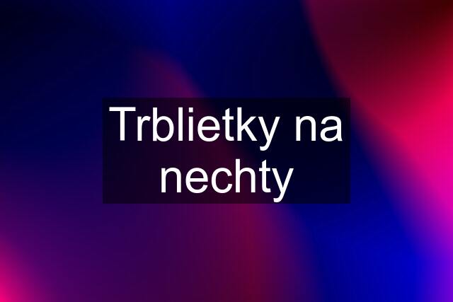 Trblietky na nechty