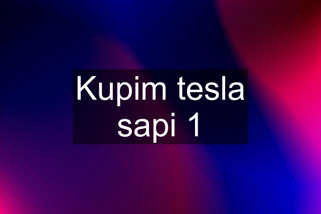 Kupim tesla sapi 1