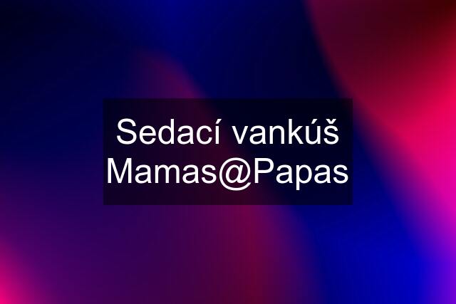 Sedací vankúš Mamas@Papas