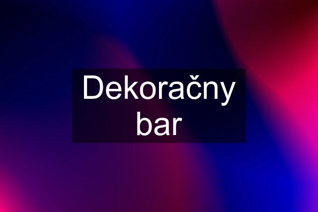 Dekoračny bar