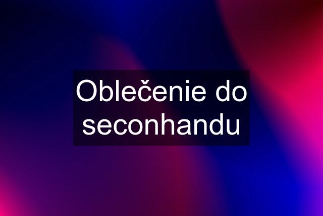 Oblečenie do seconhandu