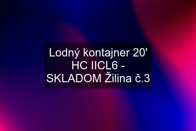 Lodný kontajner 20' HC IICL6 - SKLADOM Žilina č.3