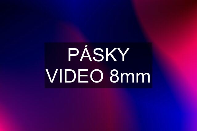 PÁSKY VIDEO 8mm