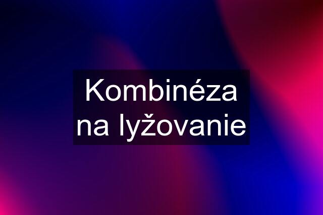 Kombinéza na lyžovanie