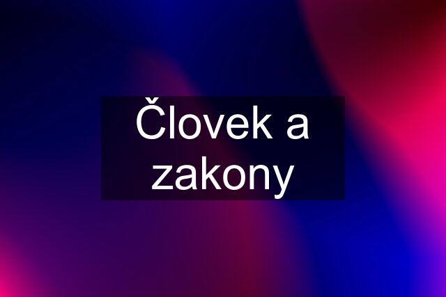 Človek a zakony