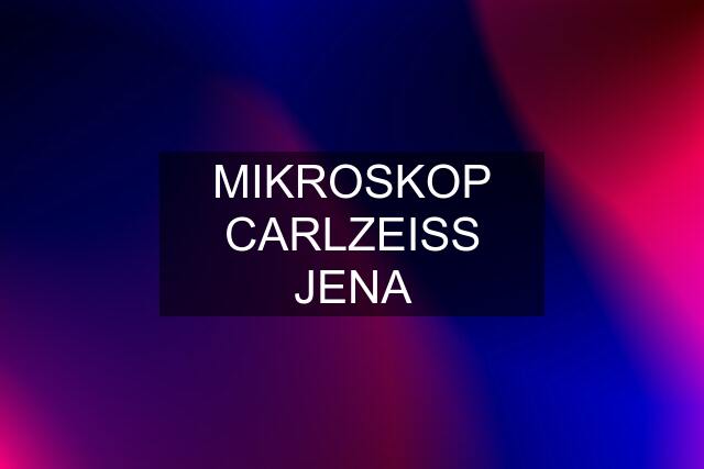 MIKROSKOP CARLZEISS JENA