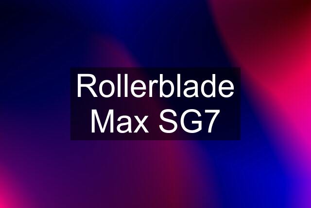 Rollerblade Max SG7