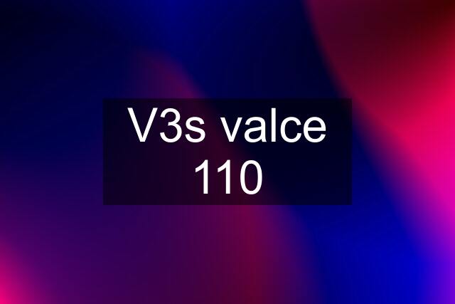 V3s valce 110