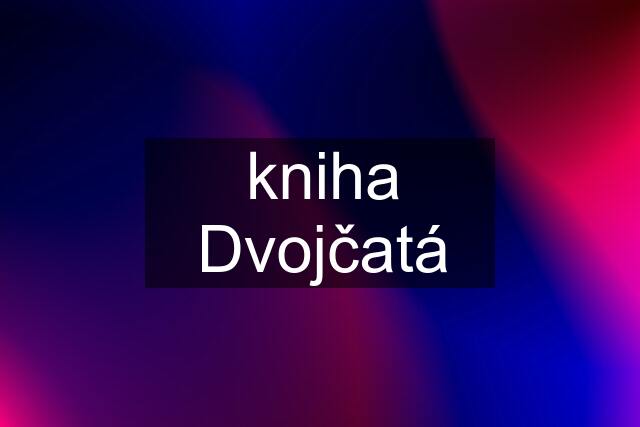 kniha Dvojčatá