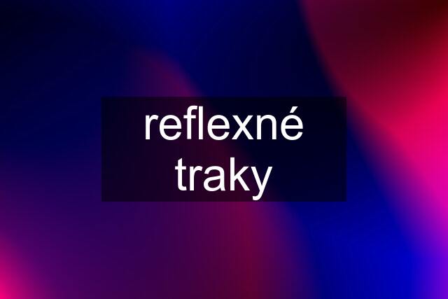 reflexné traky