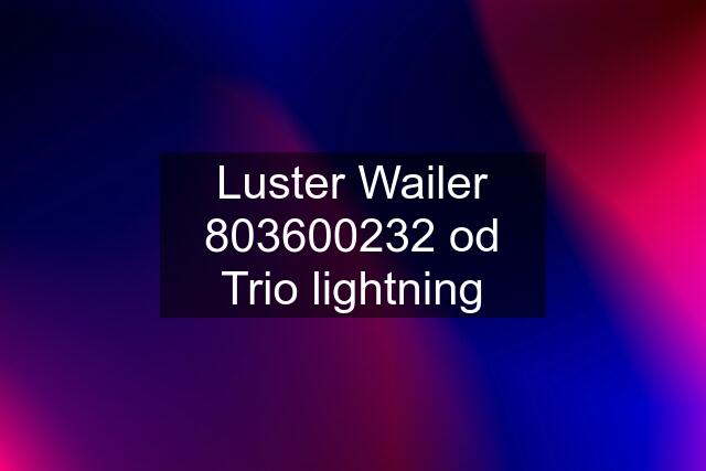 Luster Wailer 803600232 od Trio lightning