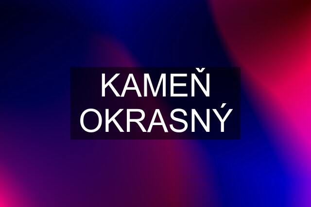 KAMEŇ OKRASNÝ