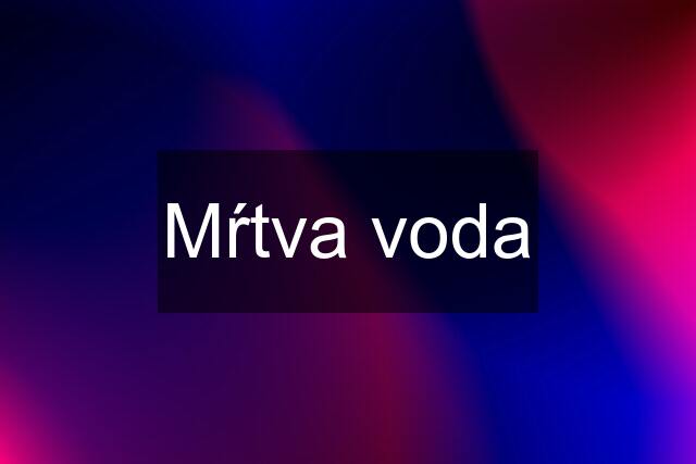 Mŕtva voda