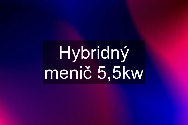 Hybridný menič 5,5kw