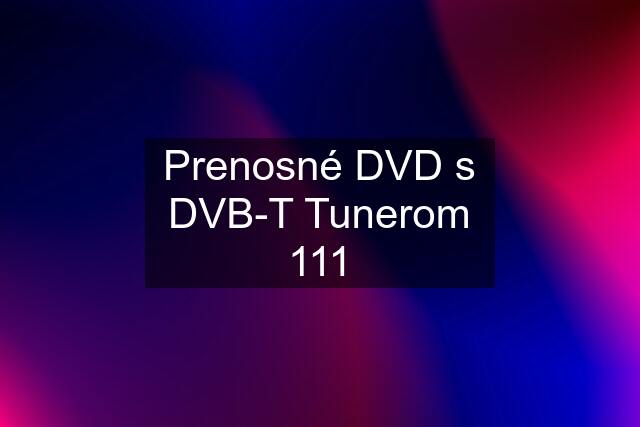 Prenosné DVD s DVB-T Tunerom 111