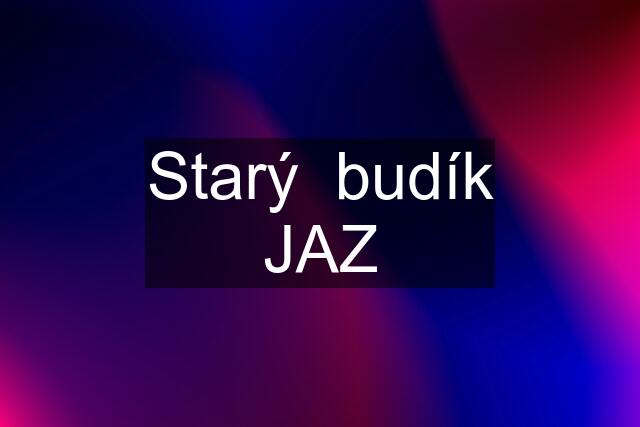 Starý  budík JAZ