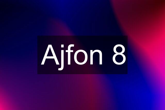 Ajfon 8