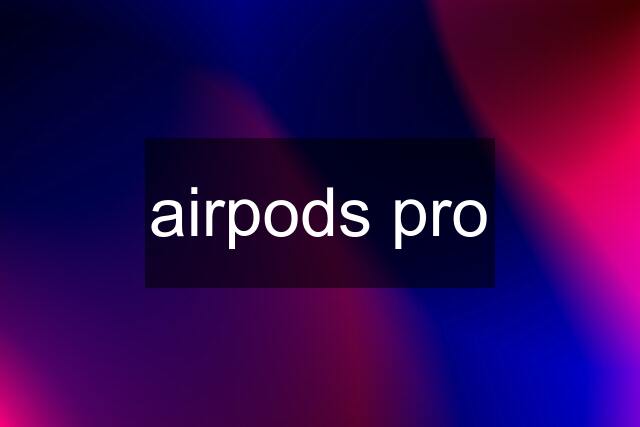 airpods pro