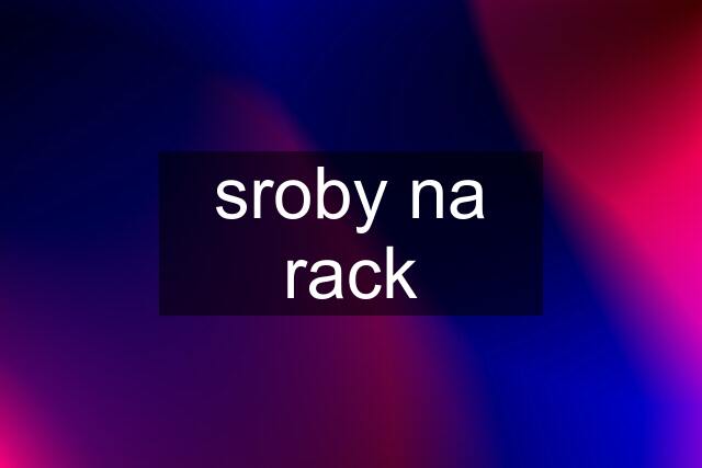 sroby na rack