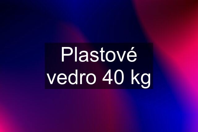 Plastové vedro 40 kg