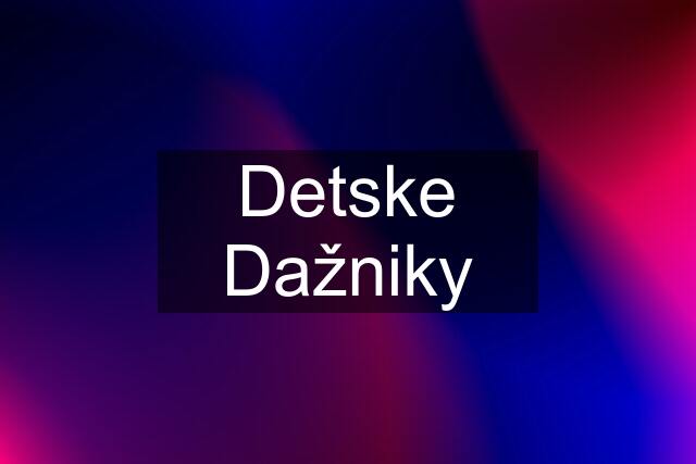 Detske Dažniky