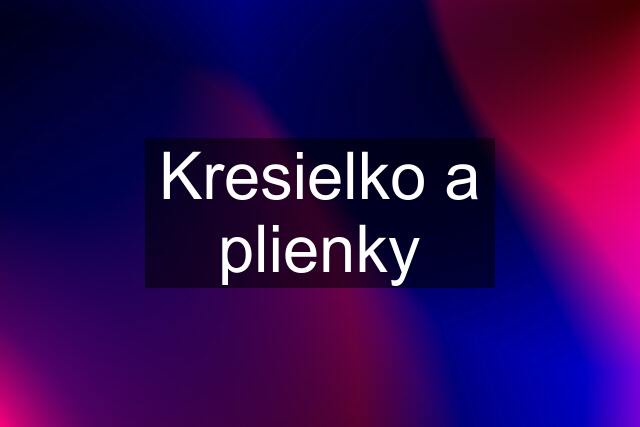 Kresielko a plienky