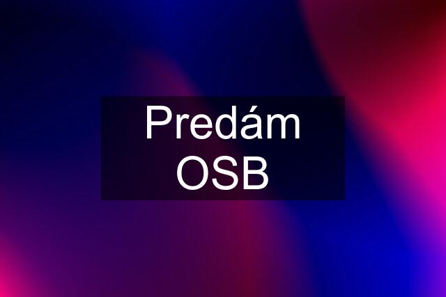 Predám OSB