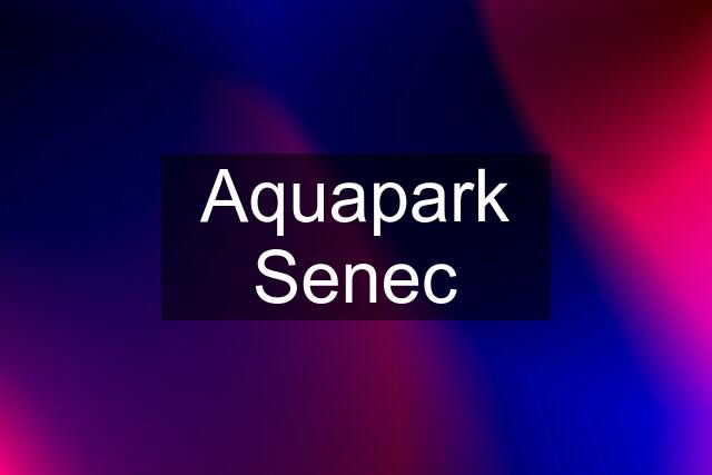 Aquapark Senec