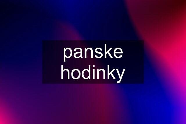 panske hodinky