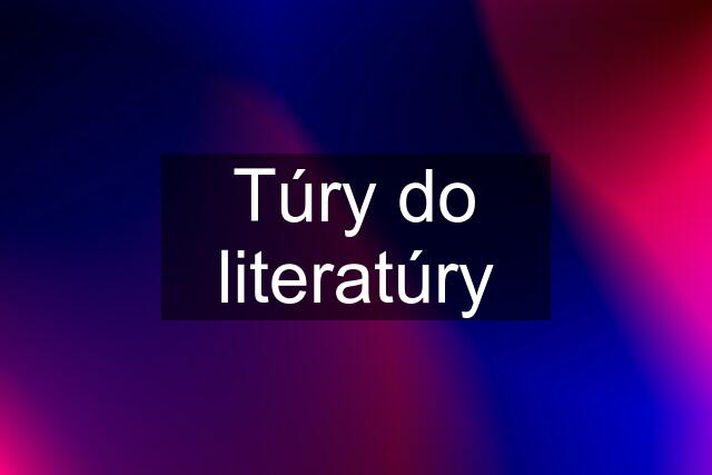 Túry do literatúry