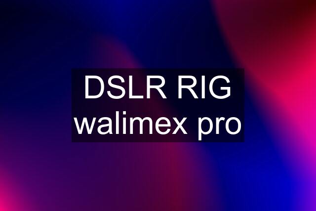 DSLR RIG walimex pro