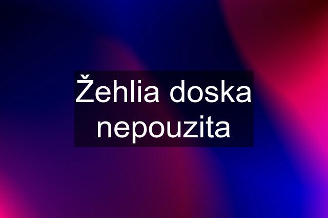 Žehlia doska nepouzita