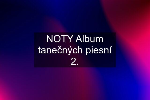 NOTY Album tanečných piesní 2.