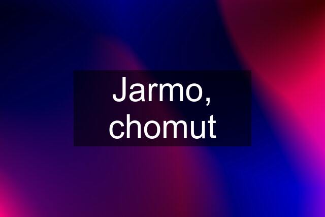 Jarmo, chomut