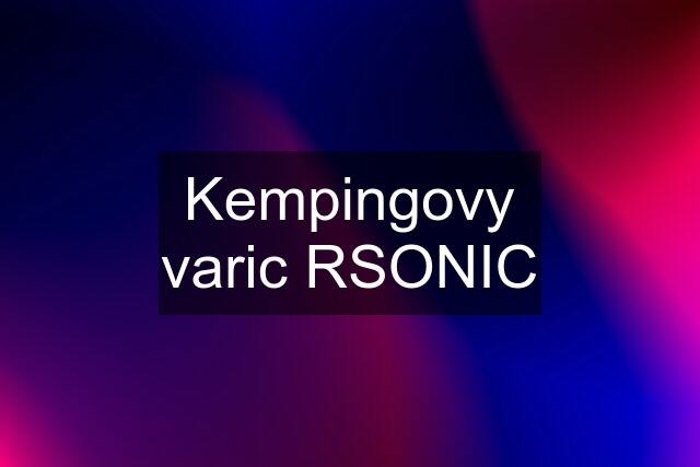 Kempingovy varic RSONIC