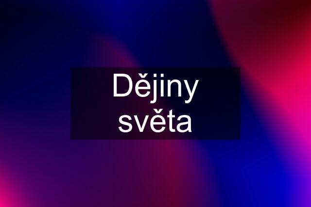 Dějiny světa