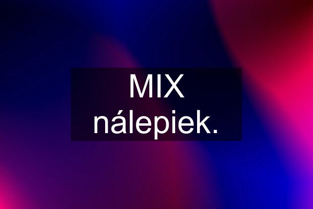 MIX nálepiek.