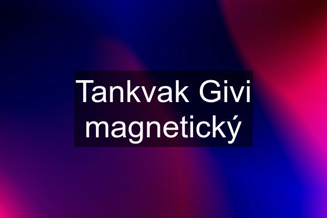 Tankvak Givi magnetický