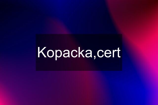 Kopacka,cert