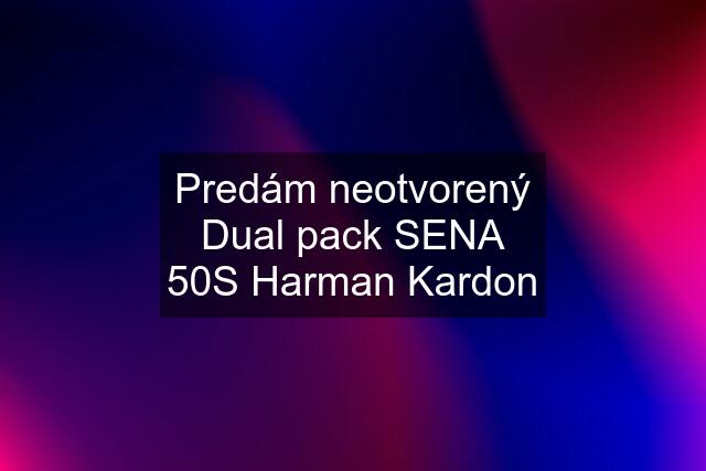 Predám neotvorený Dual pack SENA 50S Harman Kardon