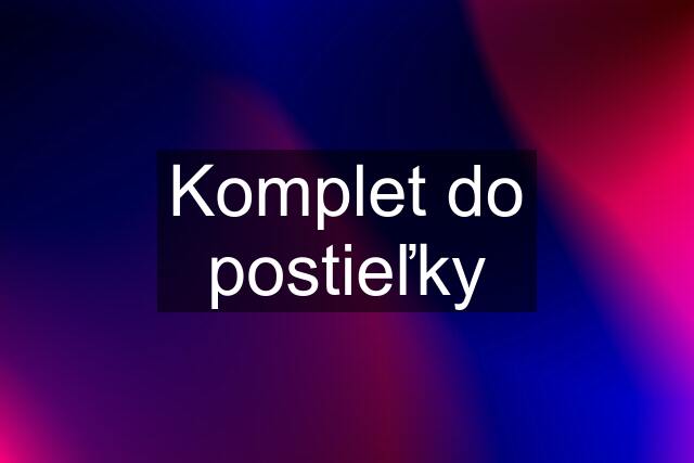 Komplet do postieľky