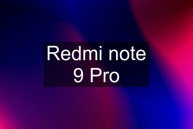 Redmi note 9 Pro