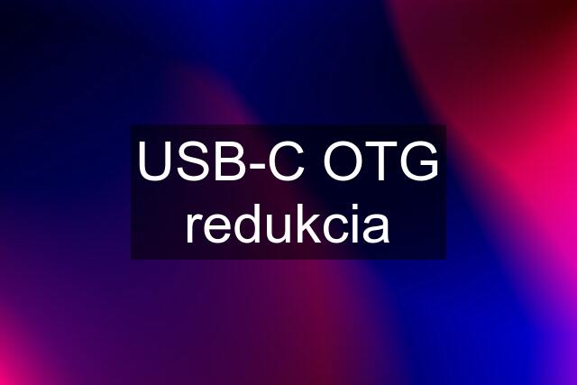 USB-C OTG redukcia