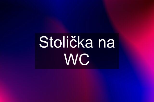 Stolička na WC