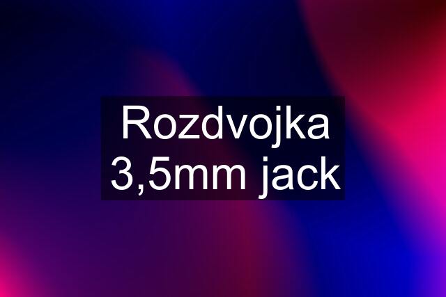 Rozdvojka 3,5mm jack