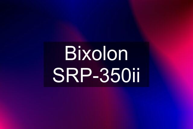 Bixolon SRP-350ii