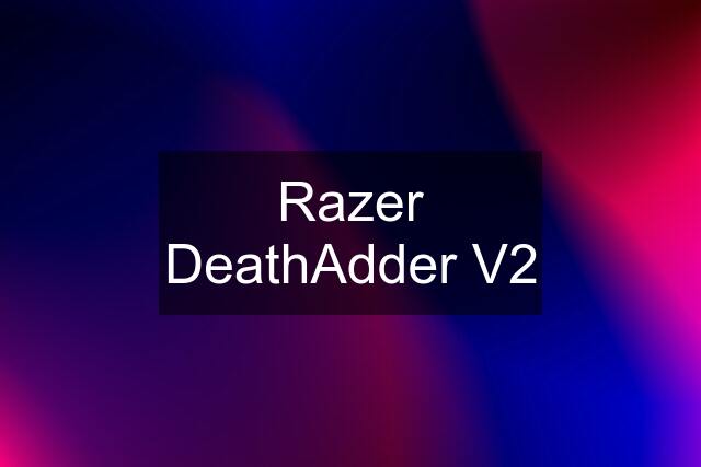 Razer DeathAdder V2