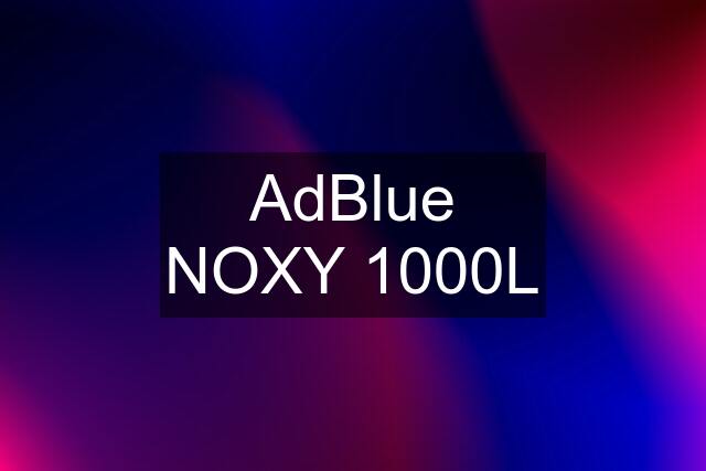 AdBlue NOXY 1000L