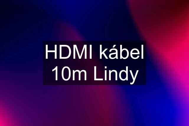 HDMI kábel 10m Lindy